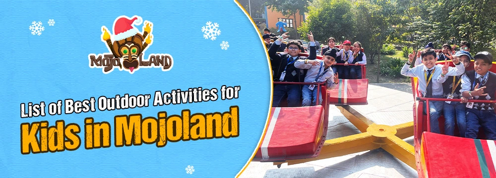List of Best Outdoor Activities for Kids in Mojoland