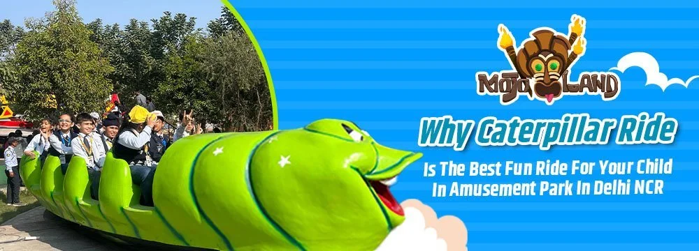 Why Caterpillar Ride Is The Best Fun Ride For Your Child In Amusement Park In Delhi NCR