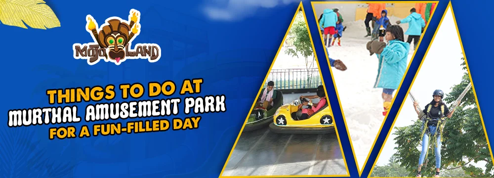 Things to Do at Murthal Amusement Park for a Fun Filled Day