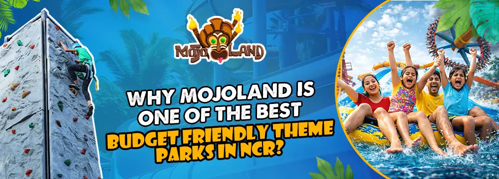 Why Mojoland Is One Of The Best Budget Friendly Theme Parks in NCR?