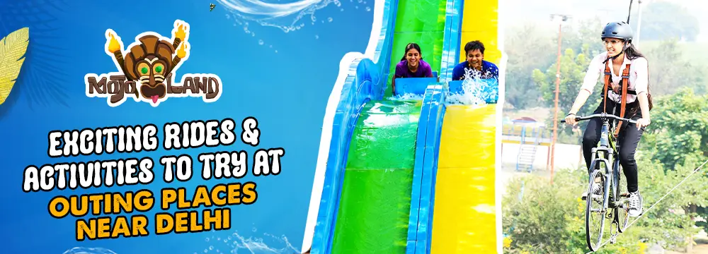 Exciting Rides and Activities to Try at Outing Places Near Delhi