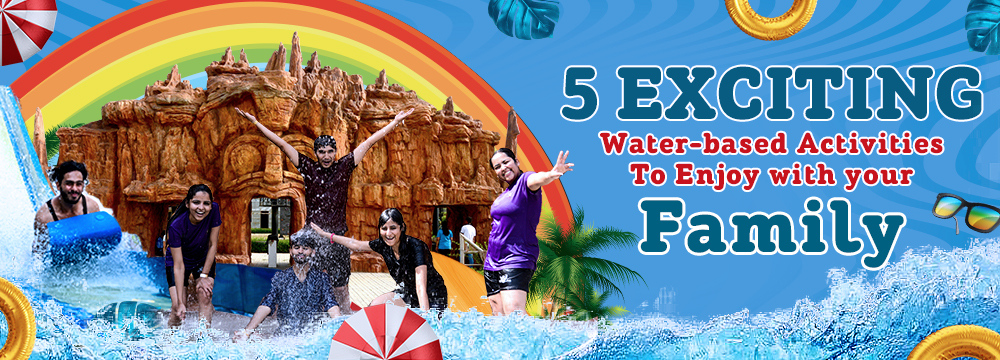 5 Exciting Water-based Activities To Enjoy With Your Family